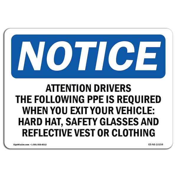 OSHA, Attention Drivers The Following PPE Is Required, 24in X 18in Rigid Plastic, NS-P-1824-L-10194